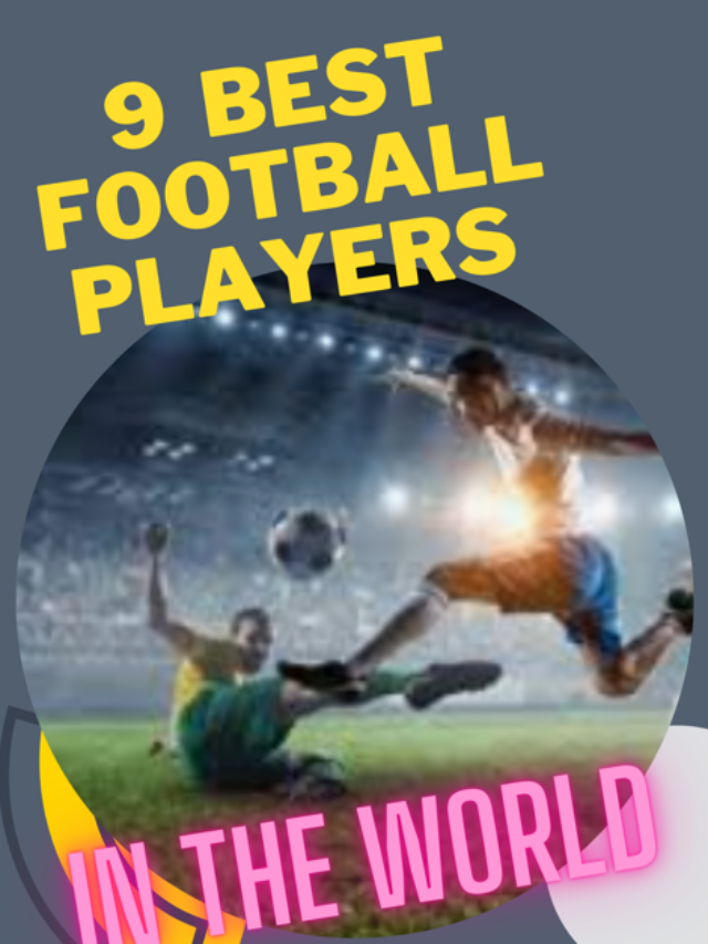 9 Best Football Players In The World